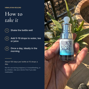 How to take Hunza Secret: 5 to 10 drops in water, tea or juice once a day